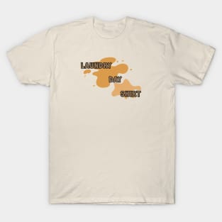 Laundry Day Shirt 2 T-Shirt